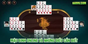 Mậu Binh Online Và Những Điều Tân Thủ Cần Biết